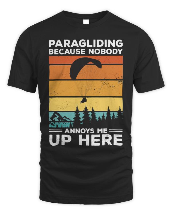 Paragliding Because Nobody Annoys Me Up Here Paraglider