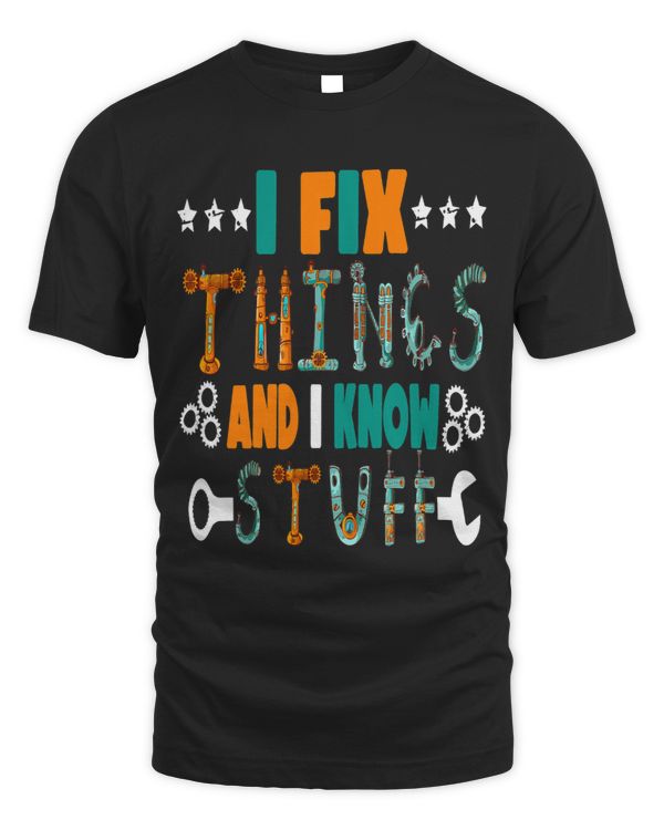 Mens Thats What I Do I Fix Stuff And I Know Things