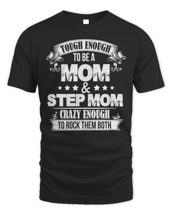 Mother Grandma Tough enough to be a momstep mom crazy enough to rock them both