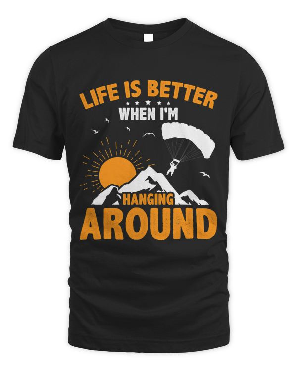 Life Is Better When Im Hanging Paragliding Paraglider Sport 1