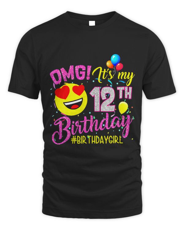 OMG Its My 12th Birthday Girl 12 Years old Birthday