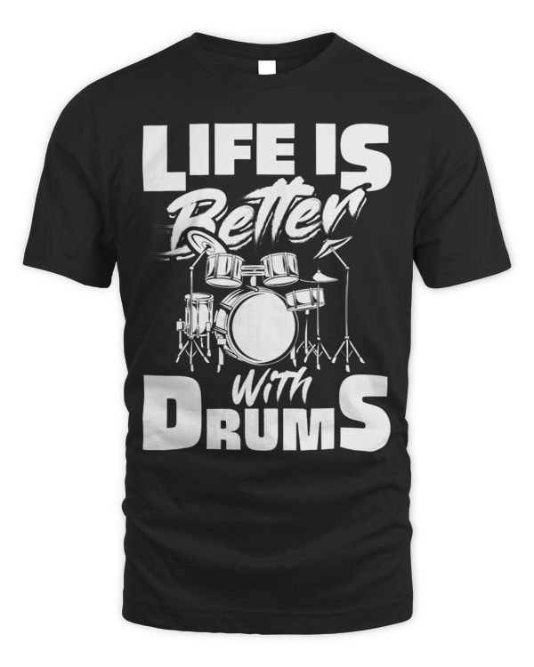 Life Is Better With Drums Percussion Drumming Drummer