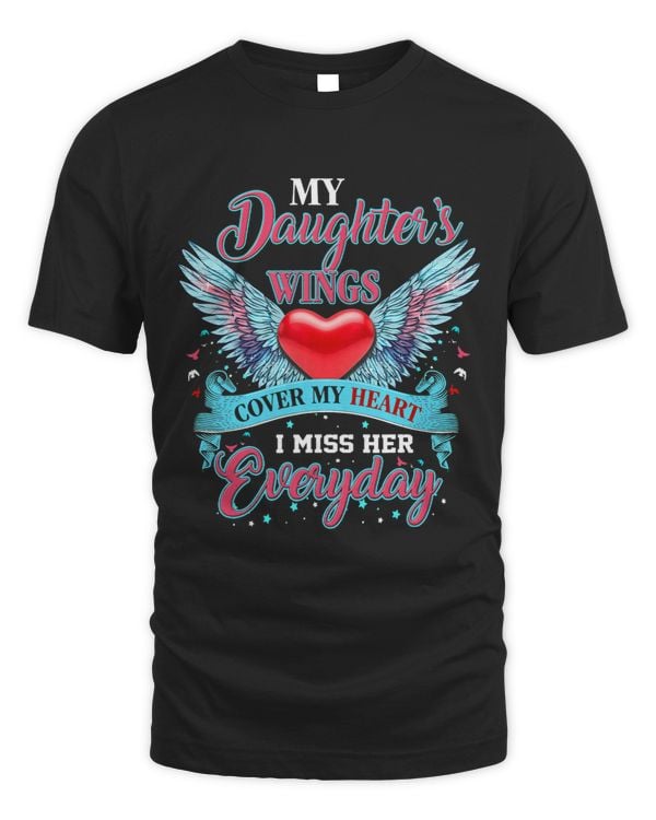 My Daughters Wings Cover My Heart Missing You Everyday