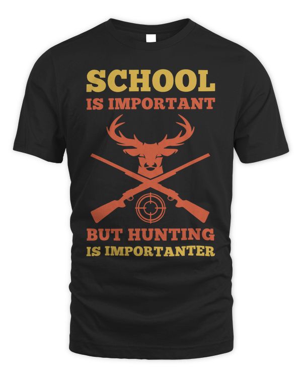 School Is Important But Hunting Is Importanter Deer Hunting 8