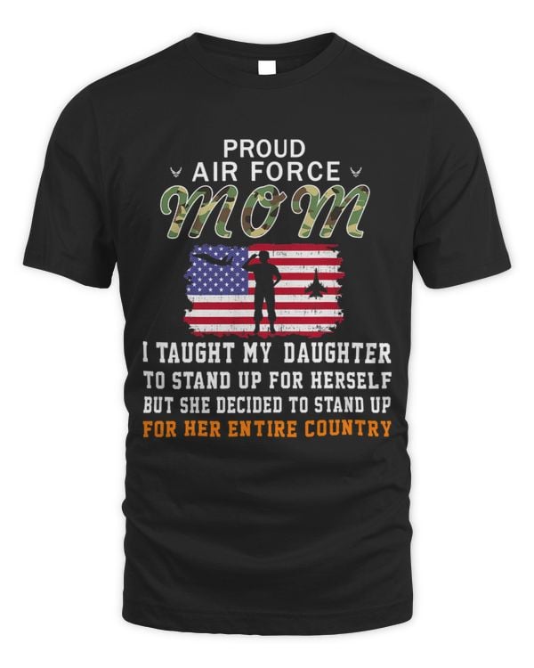 I Taught My Daughter How To Stand UpProud Air Force Mom