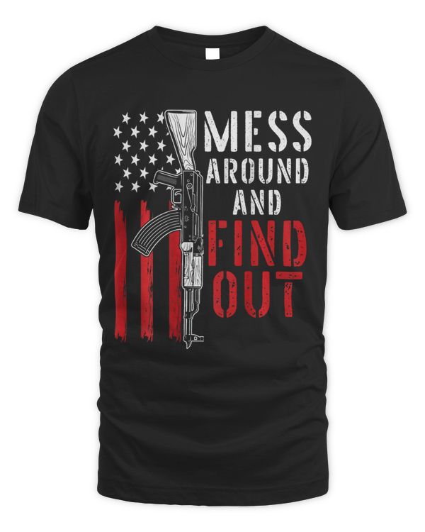 Mens American USA Flag Mess Around And Find Out Funny Gun Lover