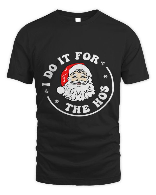 I Do It For The Hos Funny Christmas Santa Xmas 396