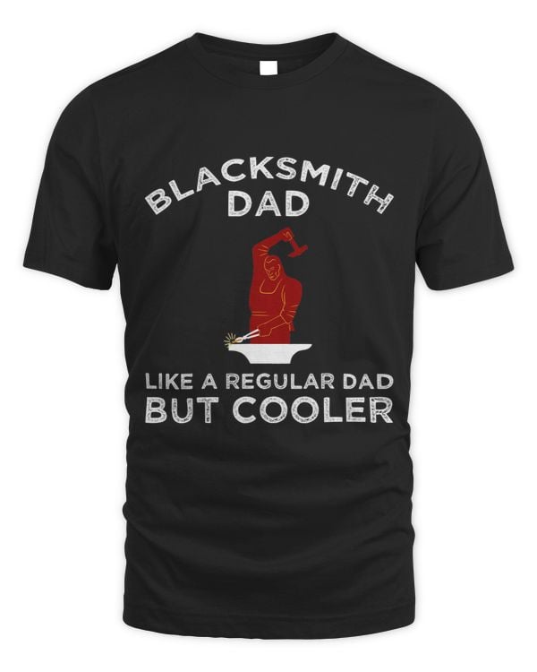 Blacksmith Dad Like A Regular Dad But Cooler Blacksmithing 3