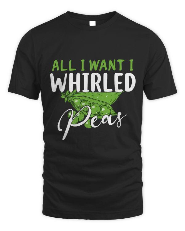 Funny All I Want Is Whirled Peas World Peace