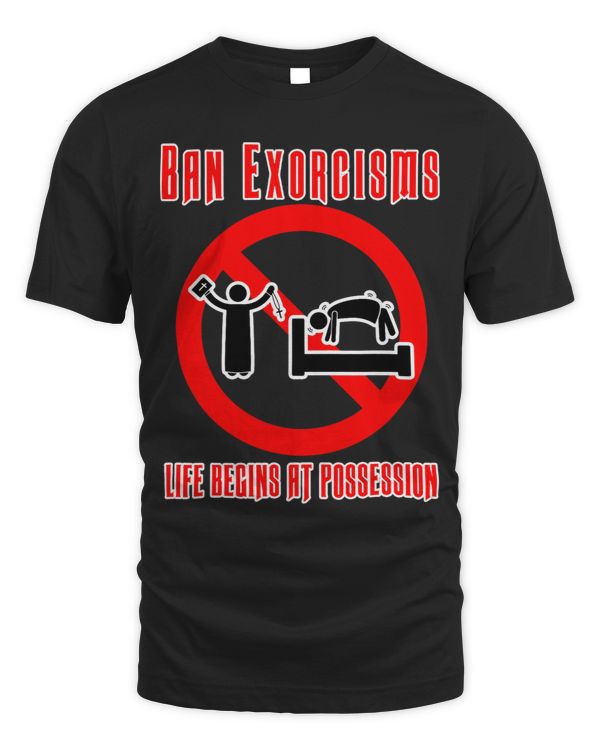 Ban Exorcisms Life Begins At Possession