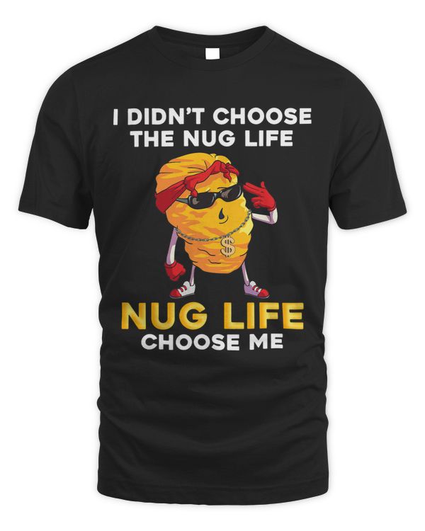 Funny Nug Life Food Nugget Pun Gift Chicken Nugget Lover