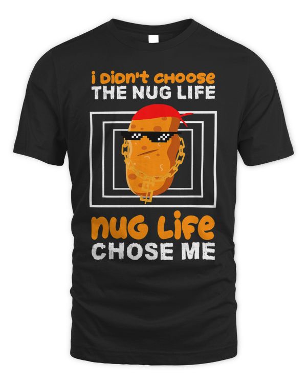 Funny Nugget Nug Life Chicken Nugget 2