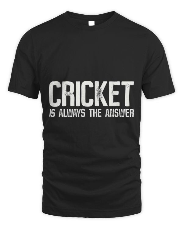 Cricket Is Always The Answer