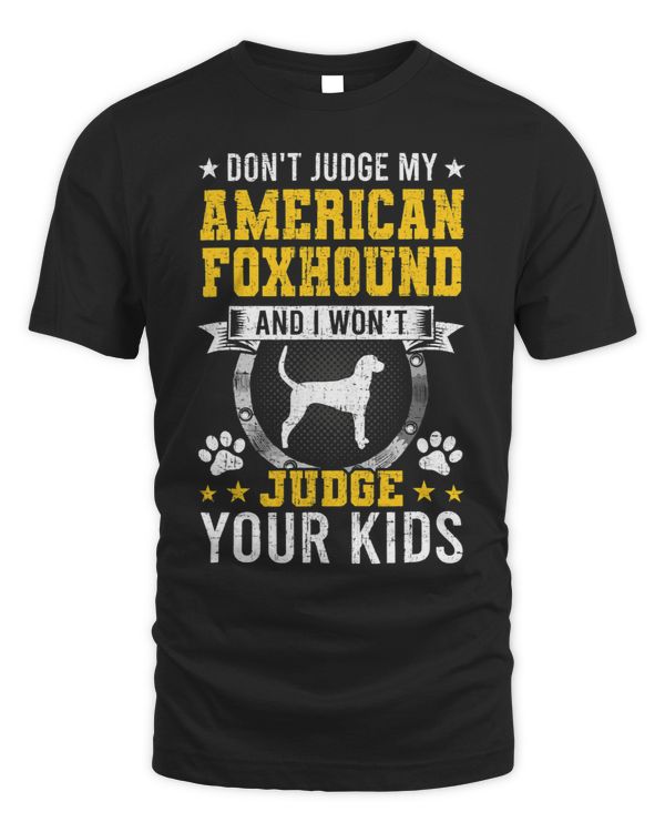 Dont Judge My American Foxhound Dog Owner
