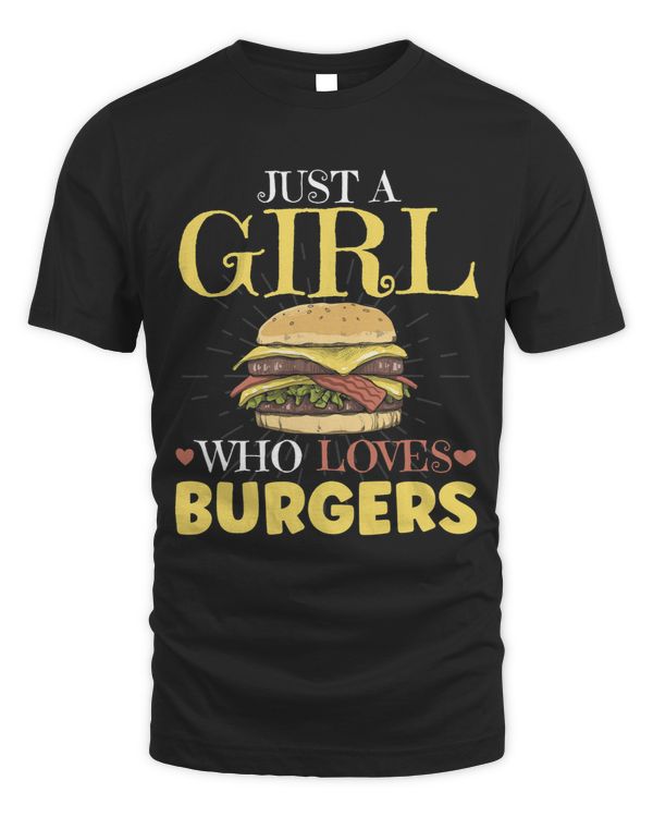 Just A Girl Who Loves Burgers