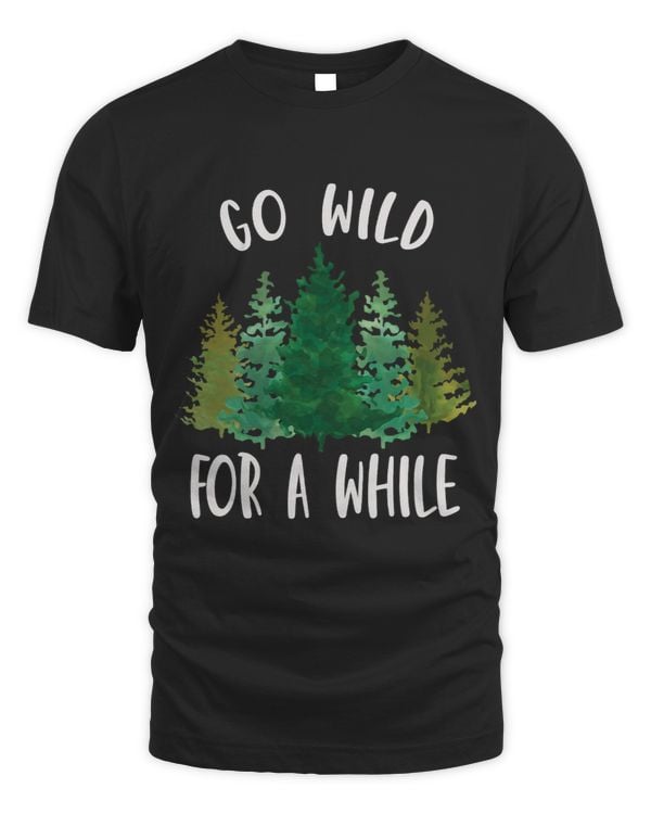 Go wild for a while adventure outdoor