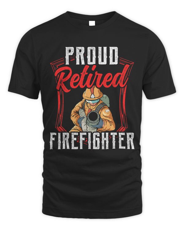 Proud Retired Firefighter Fire Fighter Retirement Retiree