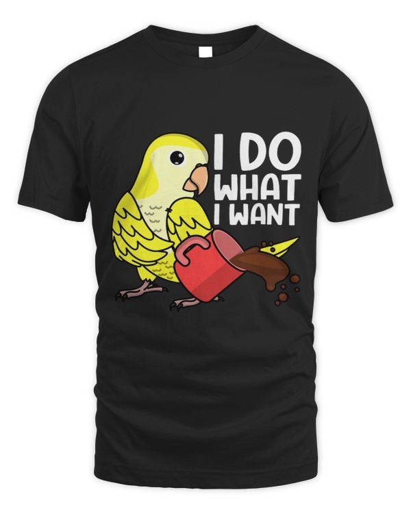I Do What I Want Parrot I Yellow Lutino Monk Parakeet Quaker