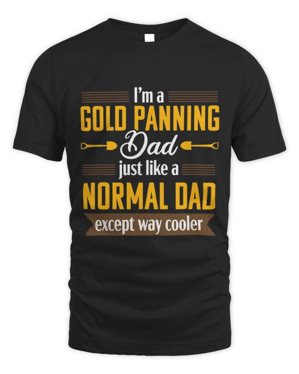 Gold Panning Funny Dad Mining Prospecting Tshirt
