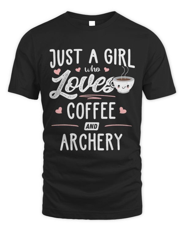 Just A Girl Who Loves Coffee And Archery Gift Women