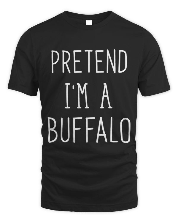 Funny Party Costume Pretend Im A Buffalo Shirt Adult Kids