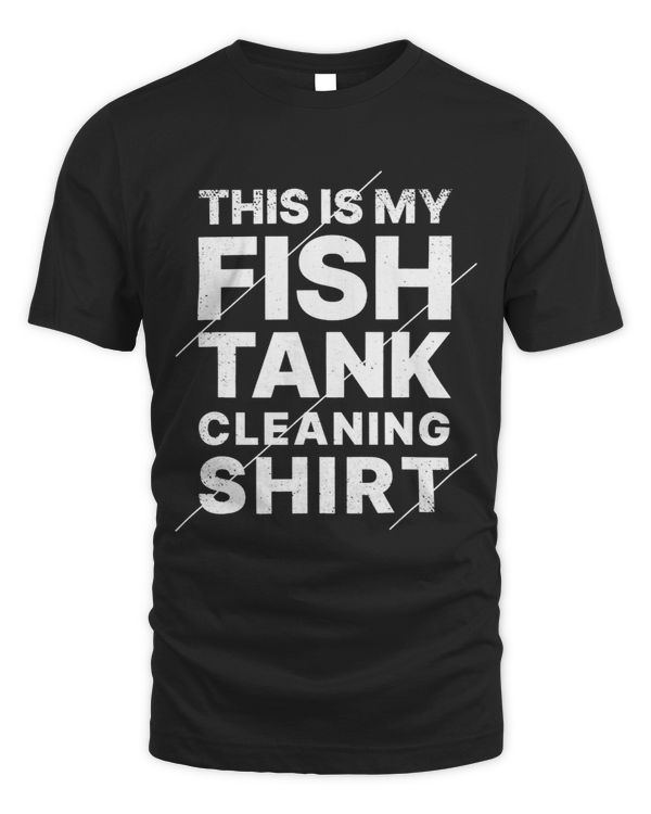Funny Aquarium This Is My Fish Tank Cleaning 3