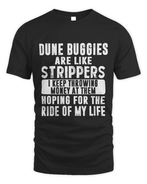 Funny Dune Buggies Like Strippers Money Ride Sand Enthusiast