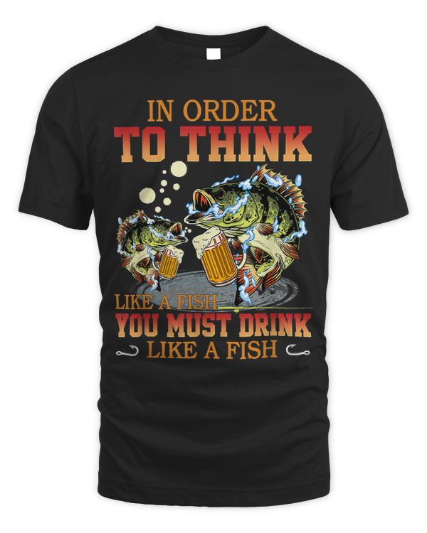 In Order To Think Like A Fish You Must Drink Like A Fish1