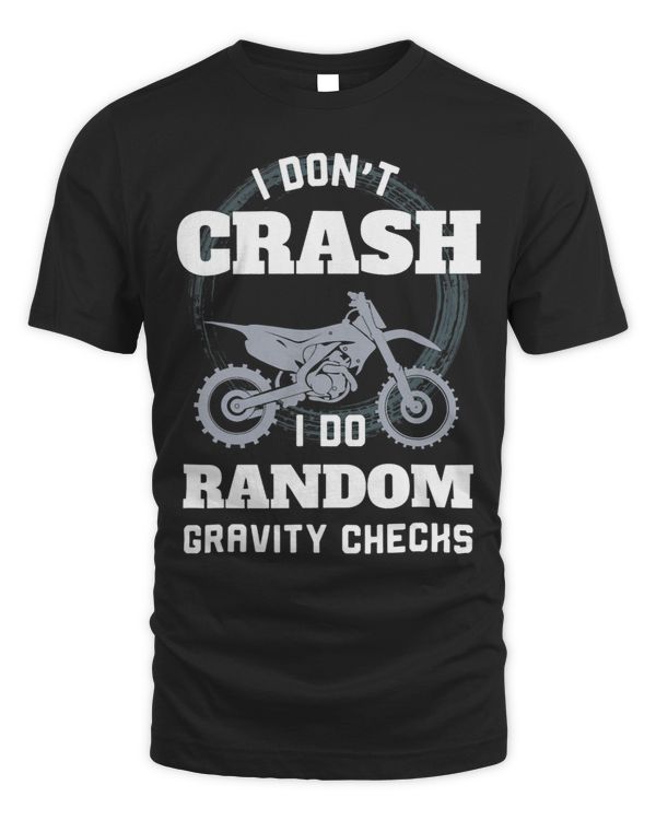 I Dont Crash I Do Random Gravity Checks Dirt Bike
