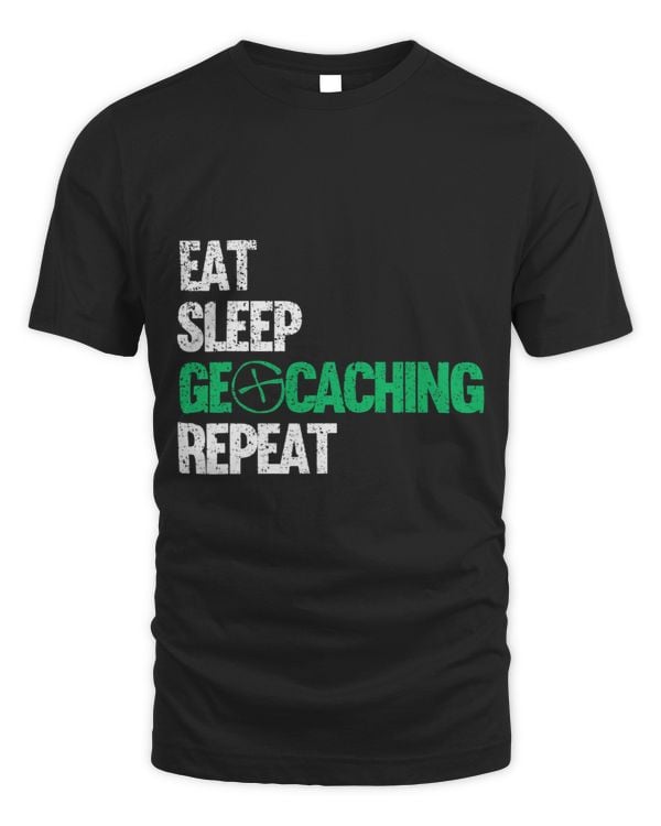 Eat Sleep Geocaching Repeat Geocache Funny Gift