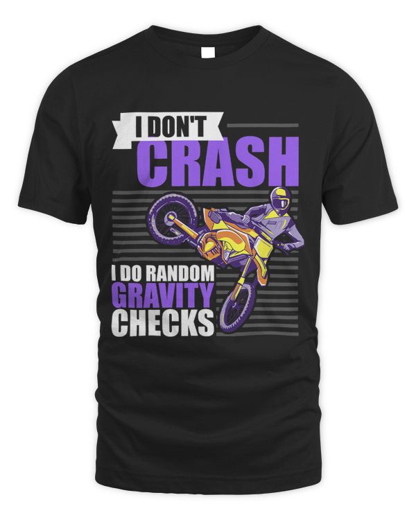 I Dont Crash I Do Random Gravity Checks Motocross Bikers 238