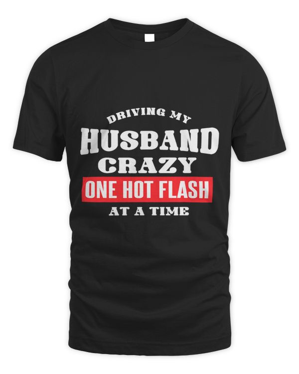 Driving My Husband Crazy One Hot Flash At A Time Menopause
