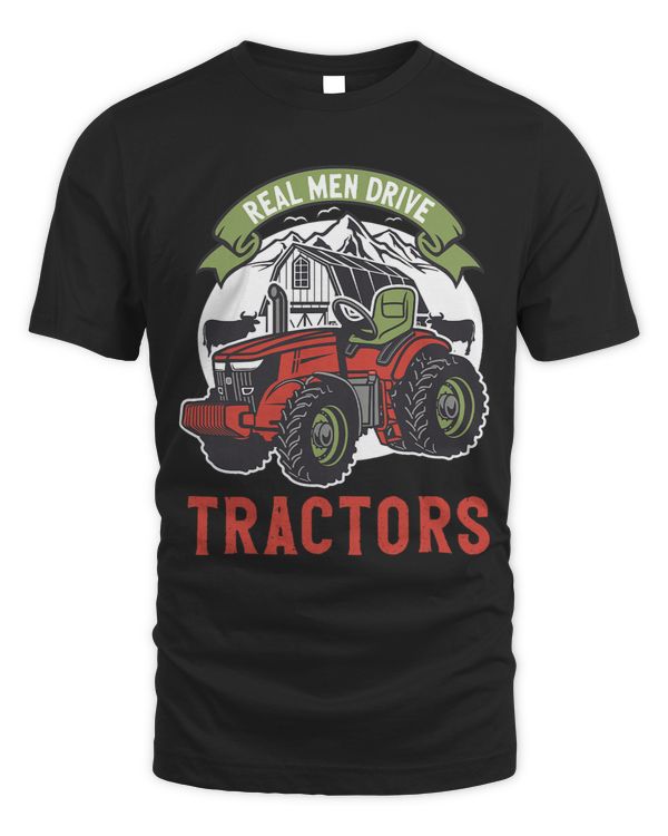 Funny Real Men Drive Tractors Farming Vehicle Tractor