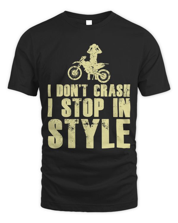 I Dont Crash I Stop In Style MX Motocross Supercross
