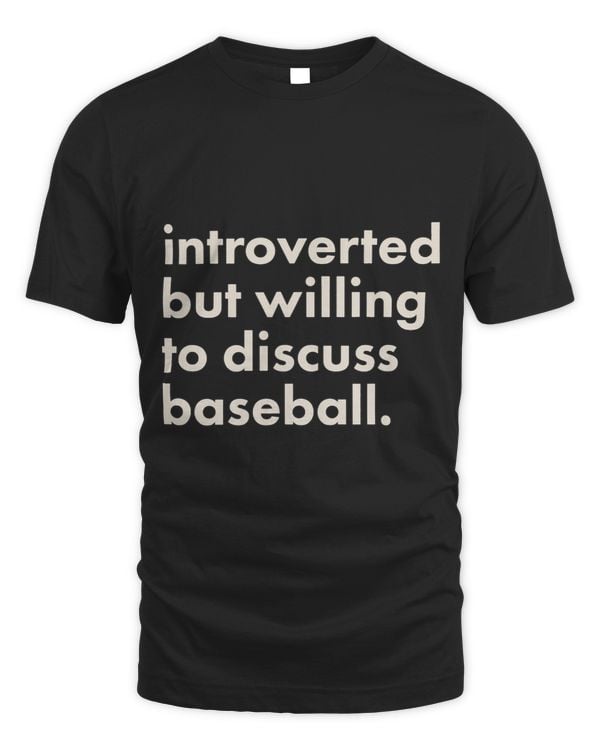 Introverted But Willing To Discuss Baseball