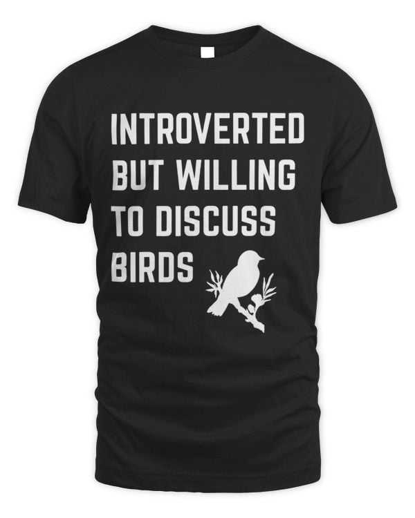 Introverted But Willing To Discuss Birds Funny Introvert