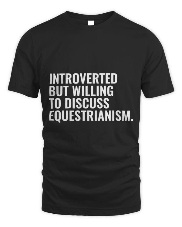 Introverted But Willing To Discuss Equestrianism Funny