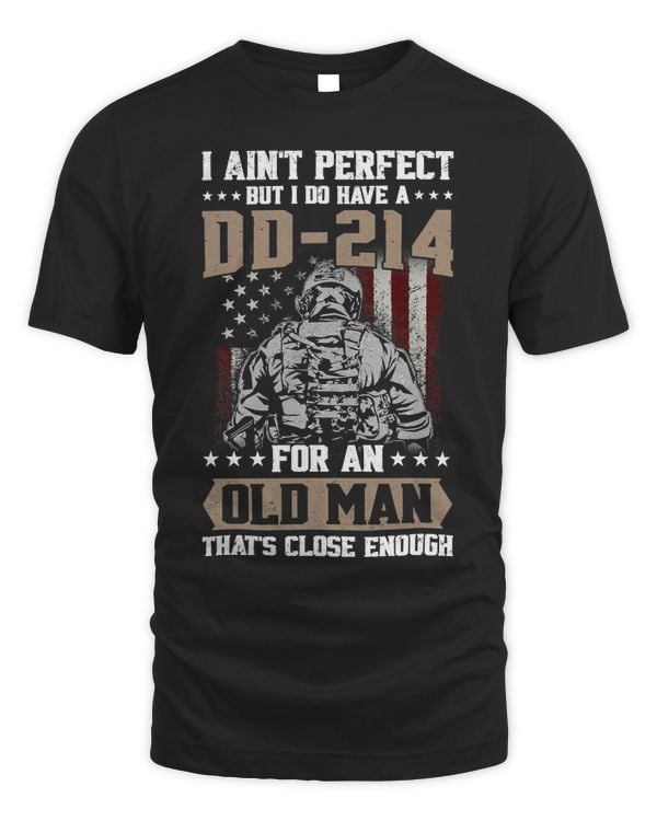 Mens I Aint Perfect But I Do Have A DD214 For An Old Man Gifts 14