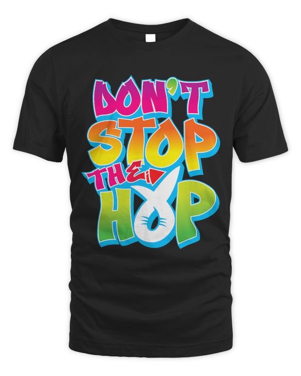Hip Hop Easter Dont Stop The Hop Urban 80s 90s Kids Teens