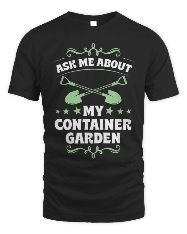 Ask Me About My Container Garden Plant Lover Shovel Tool