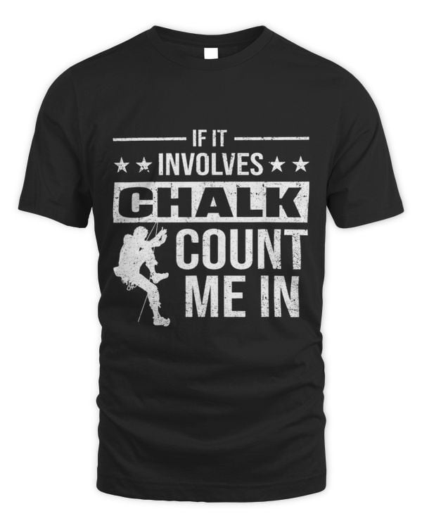 If It Involves Chalk Count Me In design for climbers who lov 3