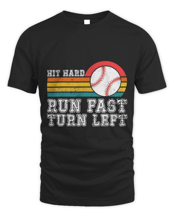 Hit Hard Run Fast Turn Left Baseball Men Women Funny Sport