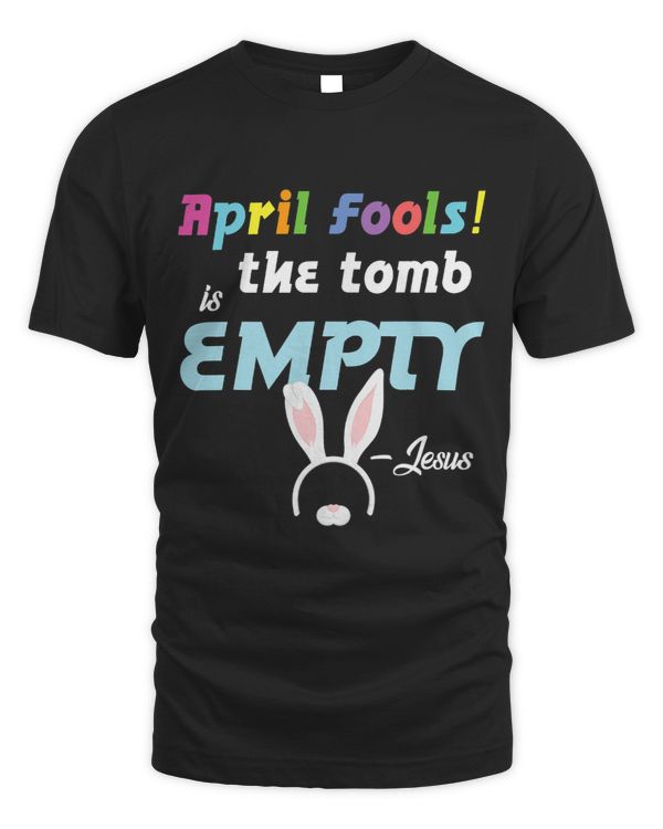 April Fools the Tomb is Empty Easter