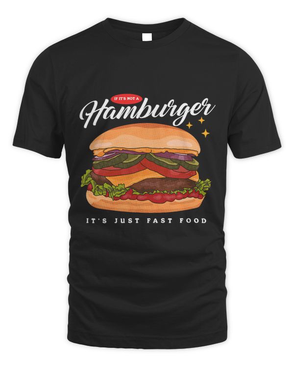Burgers Fast Food Hamburgers Its A Hamburger 2
