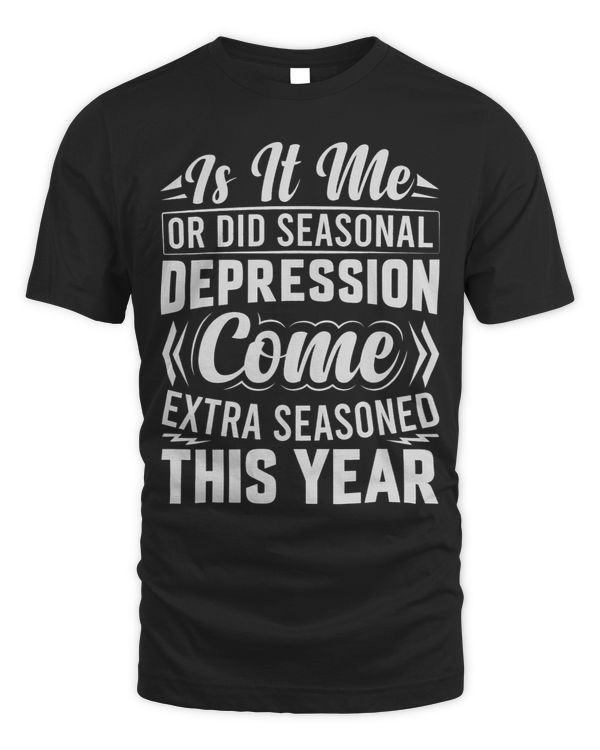 Is It Me Or Did Seasonal Depression Come Extra Seasoned 3