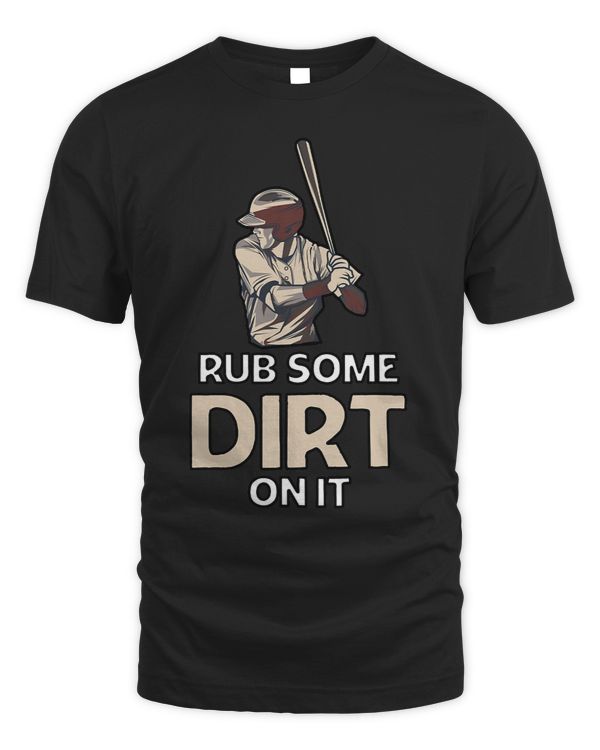 Funny Rub Some Dirt On It Baseball Batter Hitter Humor 3