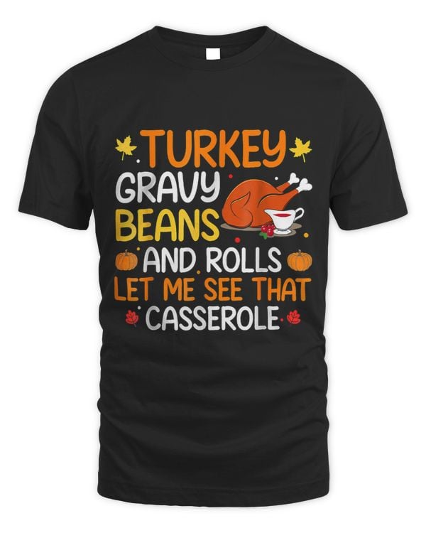 Gravy Beans And Rolls Let Me Cute Turkey Thanksgiving Funny