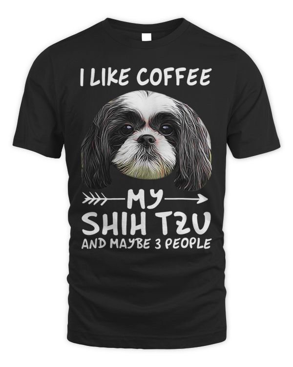 Funny I Like Coffee My Shih Tzu Maybe 3 People