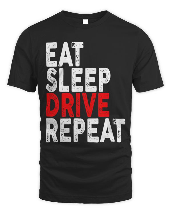 Eat Sleep Drive Repeat Driving Tee