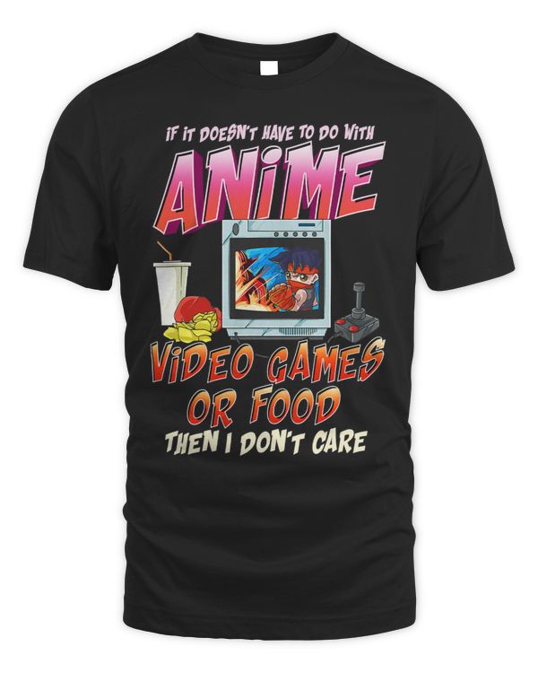 Isnt About Anime Video Games Or Food Then I Dont Care